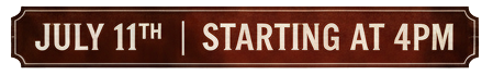 July 11th — Starting at 4 PM